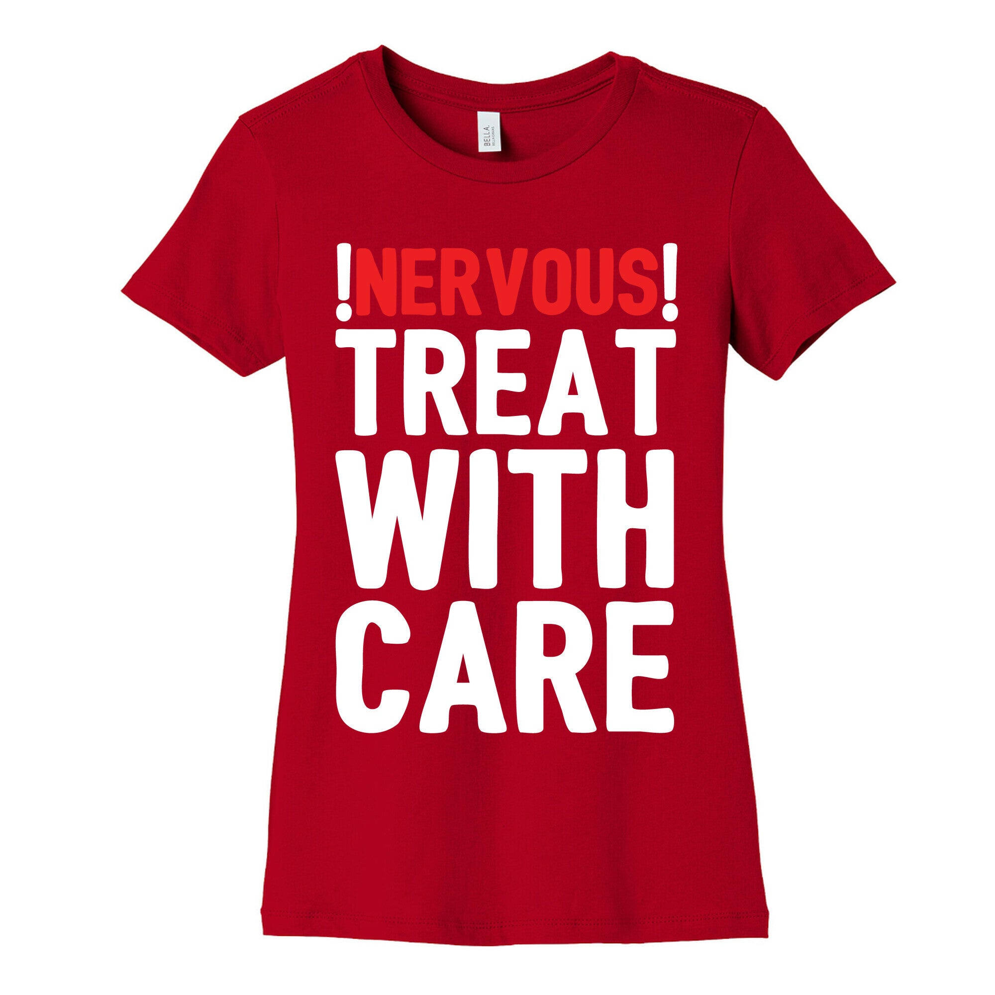 NERVOUS! Treat With Care Women's Cotton Tee
